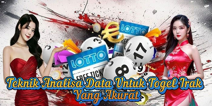 Teknik Analisa Data Untuk Togel Irak Yang Akurat