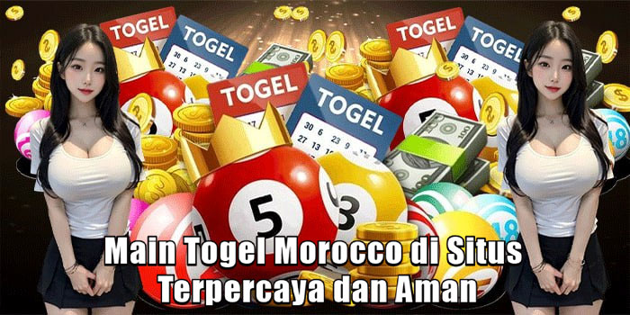 Main Togel Morocco di Situs Terpercaya dan Aman
