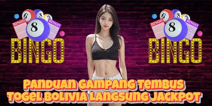 Panduan Gampang Tembus Togel Bolivia Langsung Jackpot