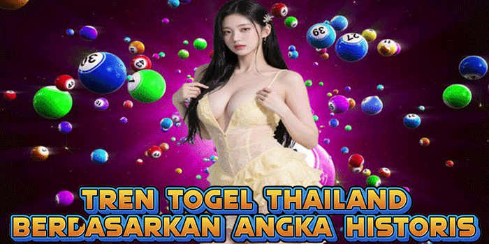Tren Togel Thailand Berdasarkan Angka Historis